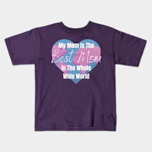 Best Mom in the World Kids T-Shirt